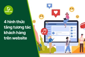 4 hinh thuc tang tuong tac khach hang tren website dung.vn