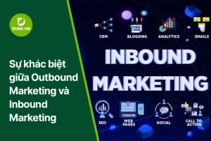 su khac biet giua outbound marketing va inbound marketing dung.vn