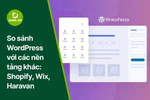 so sanh wordpress voi cac nen tang khac shopify wix haravan dung.vn